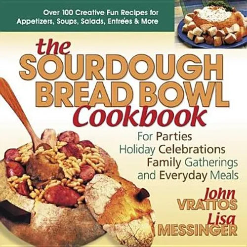The Sourdough Bread Bowl Cookbook: For Parties, Holiday Celebrations, Family Gatherings, and Everyday Meals - Paperback Books by splitShops